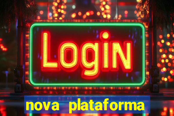 nova plataforma pagando muito